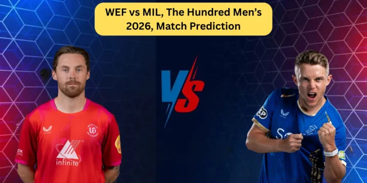 WEF vs MIL, The Hundred Men’s 2026, Match Prediction: Who will win today’s game between Welsh Fire and MI London?
