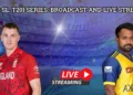 ENG vs SL, T20I Series: Broadcast, Live Streaming – When and where to watch in India, England, USA & other countries