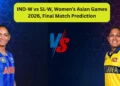 IND-W vs SL-W, Women’s Asian Games 2026, Final Match Prediction: Who will win today’s game between India Women and Sri Lanka Women?